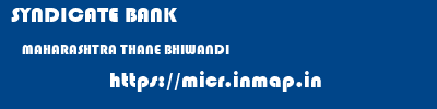 SYNDICATE BANK  MAHARASHTRA THANE BHIWANDI   micr code